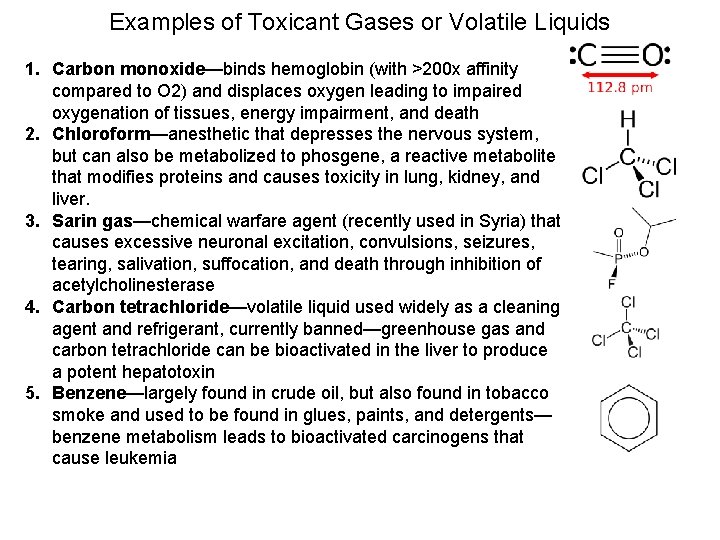 Examples of Toxicant Gases or Volatile Liquids 1. Carbon monoxide—binds hemoglobin (with >200 x