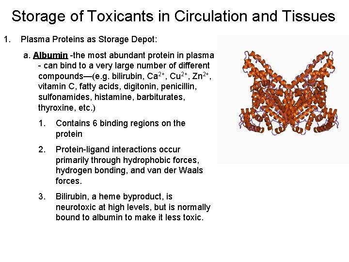 Storage of Toxicants in Circulation and Tissues 1. Plasma Proteins as Storage Depot: a.