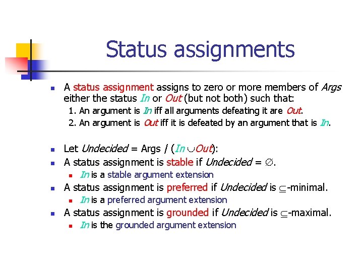 Status assignments n n n A status assignment assigns to zero or more members