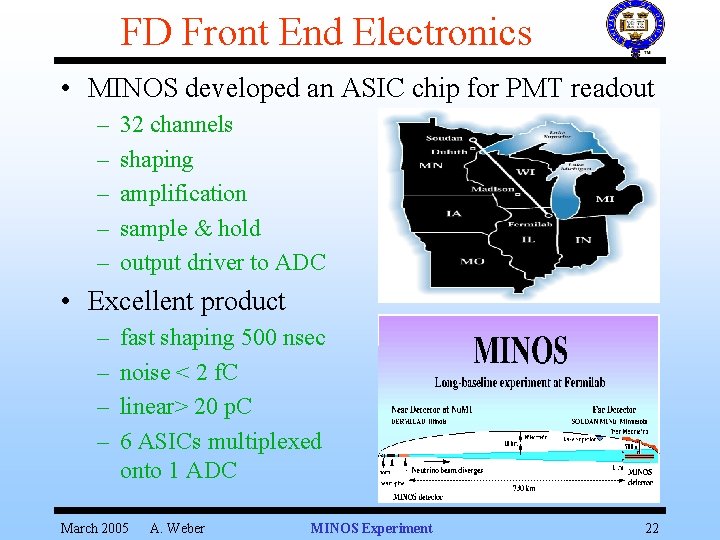 FD Front End Electronics • MINOS developed an ASIC chip for PMT readout –