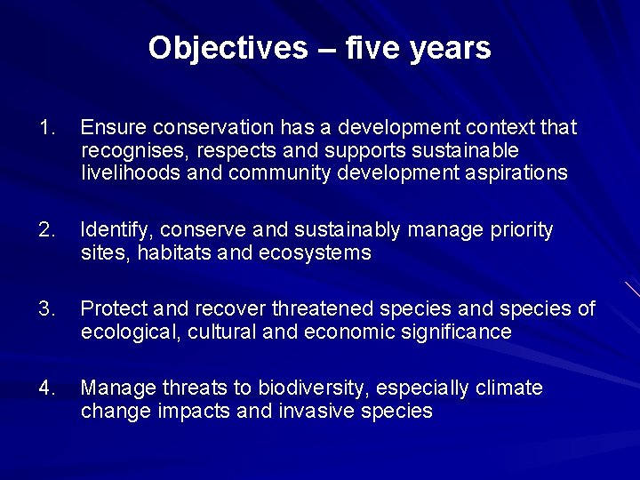 Objectives – five years 1. Ensure conservation has a development context that recognises, respects