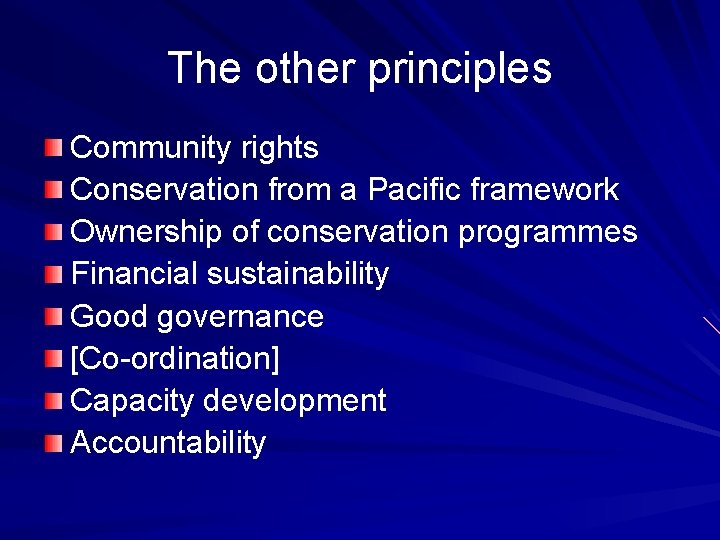 The other principles Community rights Conservation from a Pacific framework Ownership of conservation programmes