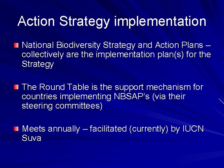 Action Strategy implementation National Biodiversity Strategy and Action Plans – collectively are the implementation