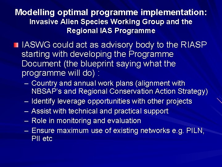 Modelling optimal programme implementation: Invasive Alien Species Working Group and the Regional IAS Programme