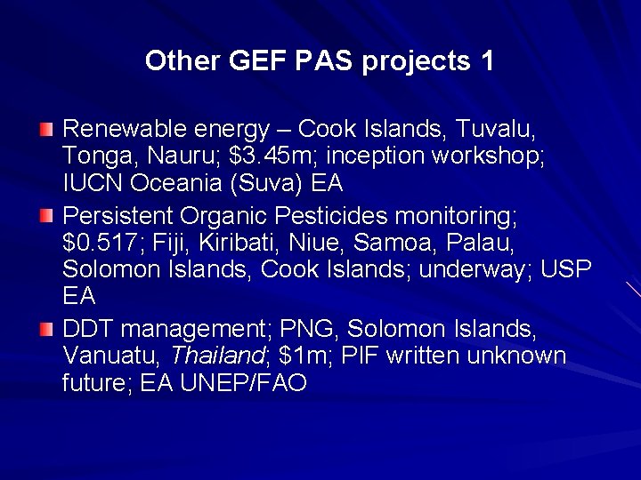 Other GEF PAS projects 1 Renewable energy – Cook Islands, Tuvalu, Tonga, Nauru; $3.