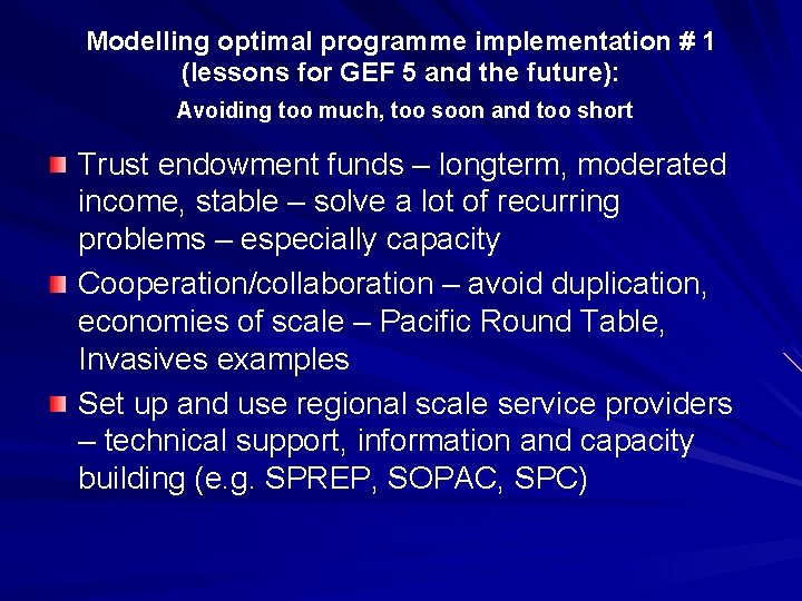 Modelling optimal programme implementation # 1 (lessons for GEF 5 and the future): Avoiding
