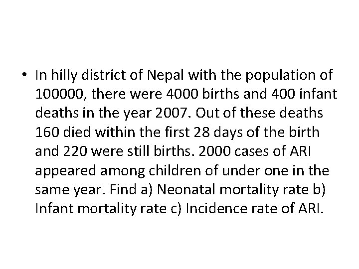  • In hilly district of Nepal with the population of 100000, there were