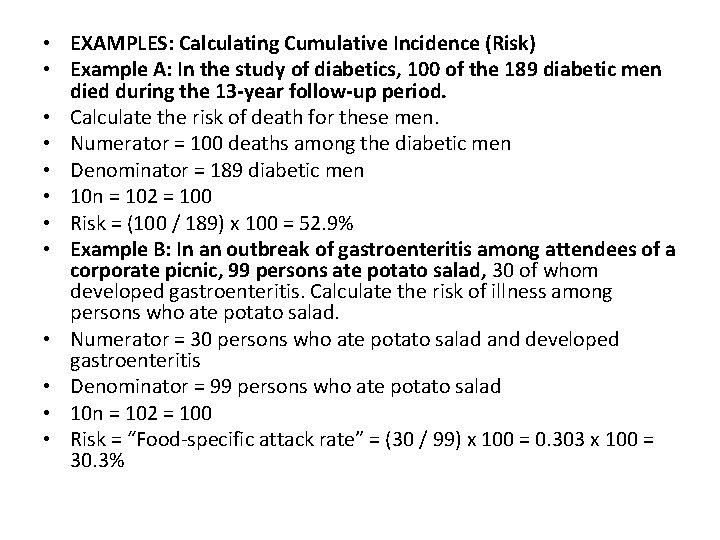  • EXAMPLES: Calculating Cumulative Incidence (Risk) • Example A: In the study of