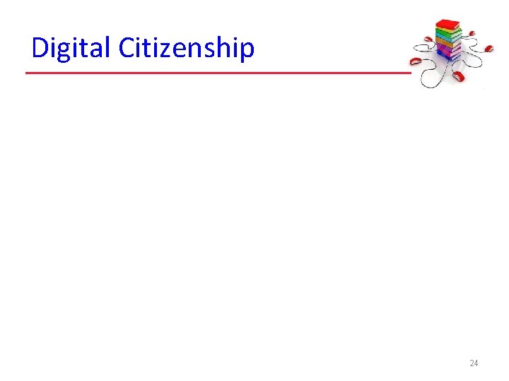 Digital Citizenship 24 