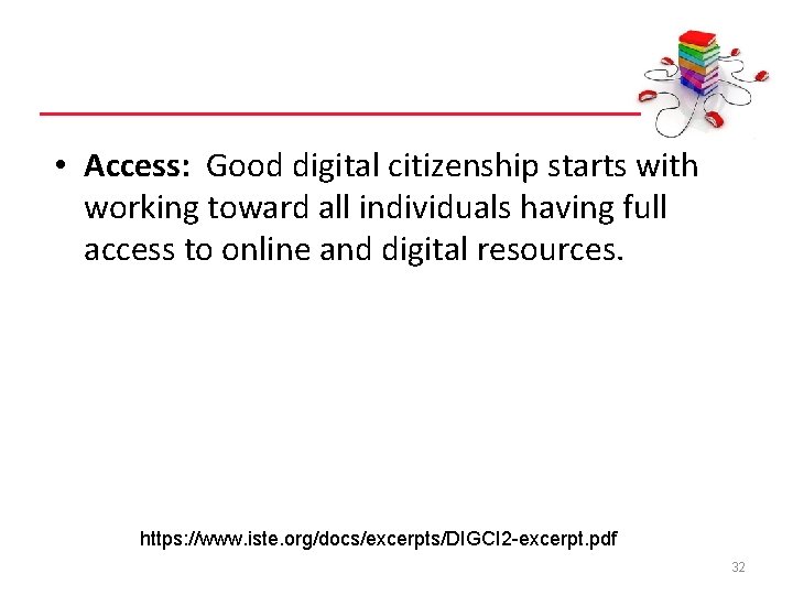  • Access: Good digital citizenship starts with working toward all individuals having full