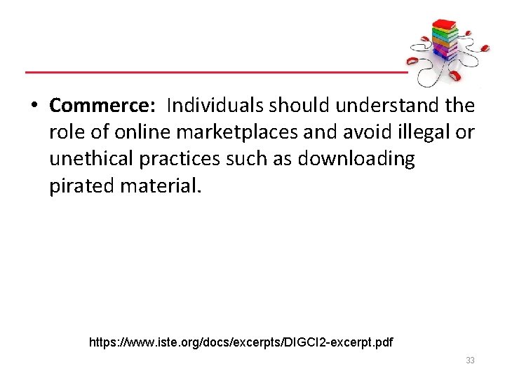  • Commerce: Individuals should understand the role of online marketplaces and avoid illegal