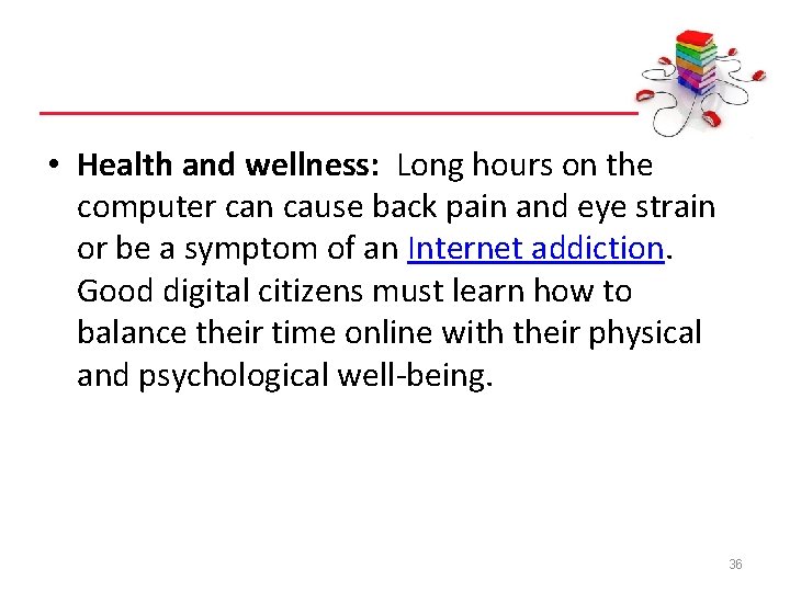  • Health and wellness: Long hours on the computer can cause back pain