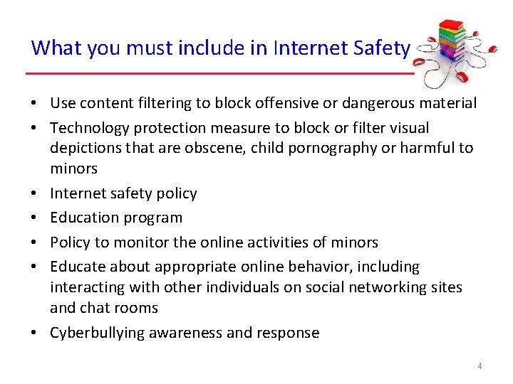 What you must include in Internet Safety • Use content filtering to block offensive