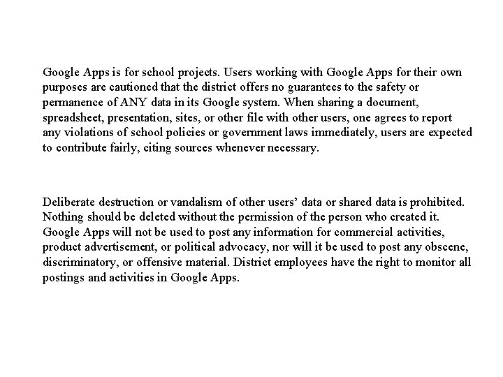 Google Apps is for school projects. Users working with Google Apps for their own