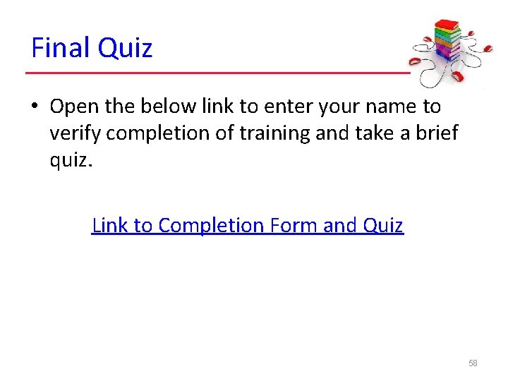 Final Quiz • Open the below link to enter your name to verify completion