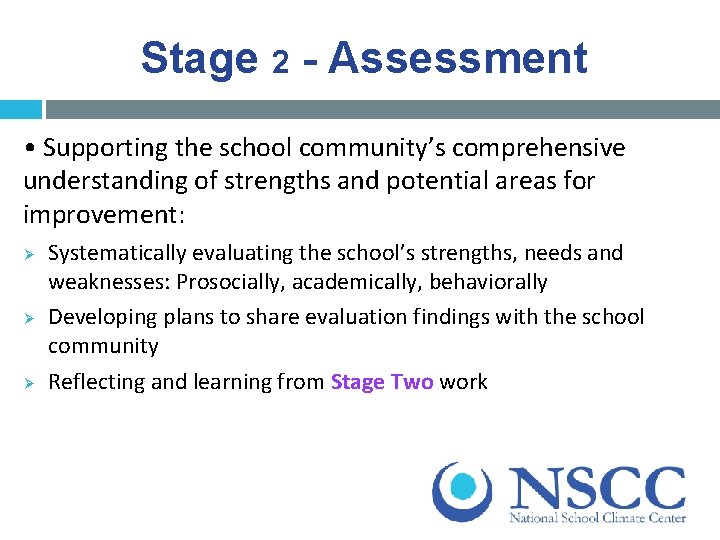 Stage 2 - Assessment • Supporting the school community’s comprehensive understanding of strengths and