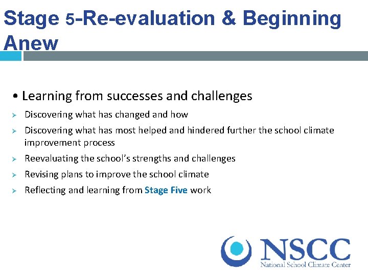 Stage 5 -Re-evaluation & Beginning Anew • Learning from successes and challenges Ø Ø
