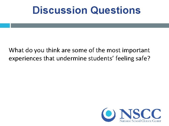 Discussion Questions What do you think are some of the most important experiences that