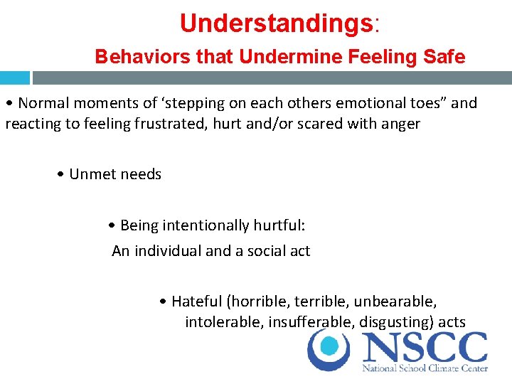 Understandings: Behaviors that Undermine Feeling Safe • Normal moments of ‘stepping on each others