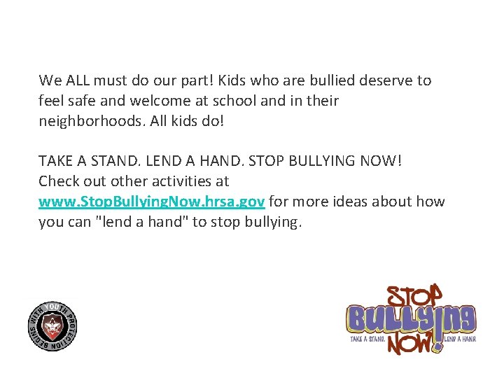 We ALL must do our part! Kids who are bullied deserve to feel safe