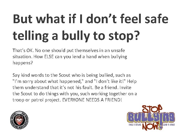 But what if I don’t feel safe telling a bully to stop? That’s OK.