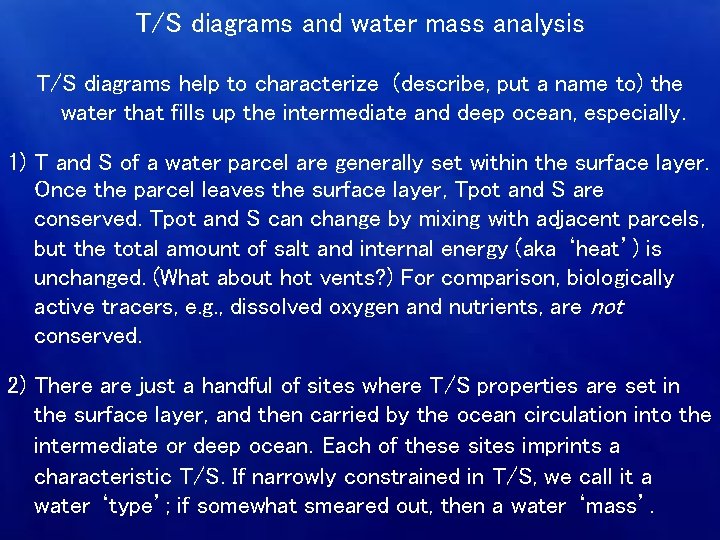T/S diagrams and water mass analysis T/S diagrams help to characterize (describe, put a
