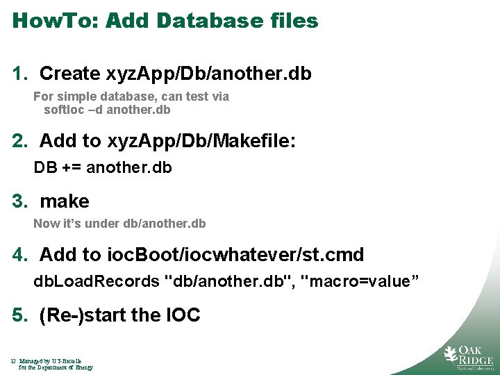 How. To: Add Database files 1. Create xyz. App/Db/another. db For simple database, can