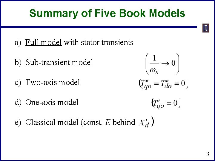 Summary of Five Book Models a) Full model with stator transients b) Sub-transient model