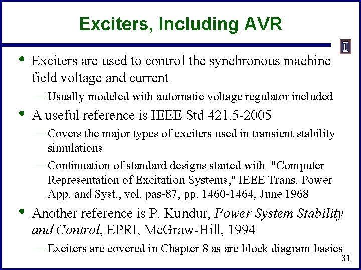 Exciters, Including AVR • • • Exciters are used to control the synchronous machine