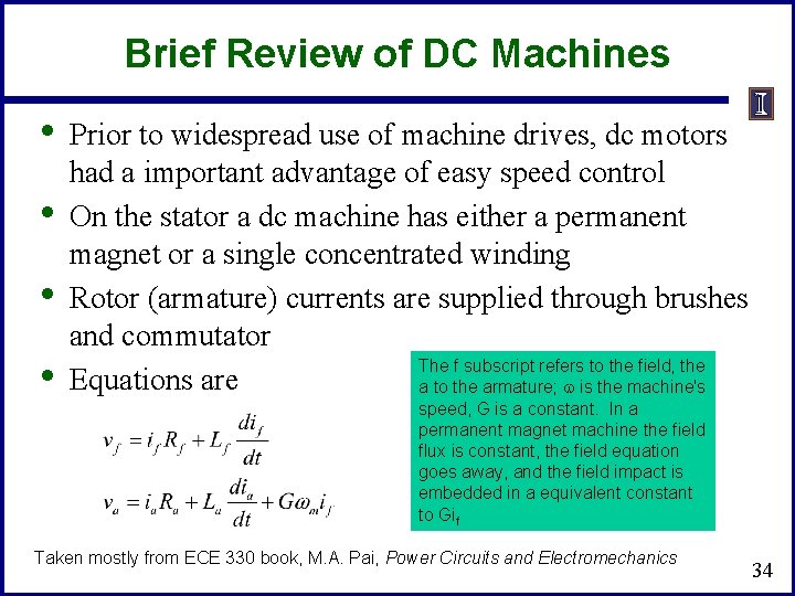 Brief Review of DC Machines • • Prior to widespread use of machine drives,