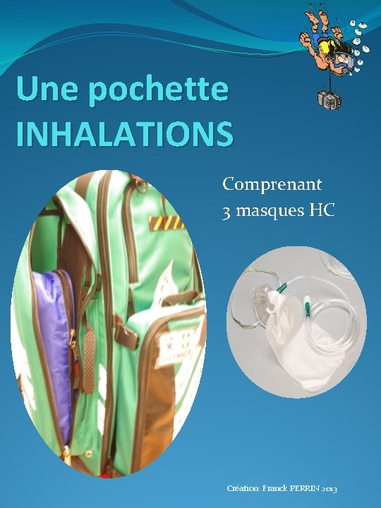 Une pochette INHALATIONS Comprenant 3 masques HC Création: Franck PERRIN 2013 