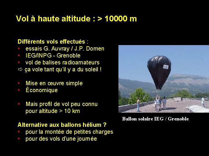Vol à haute altitude : > 10000 m Différents vols effectués : • essais