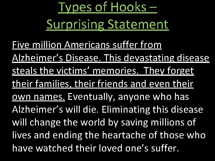 Types of Hooks – Surprising Statement Five million Americans suffer from Alzheimer’s Disease. This