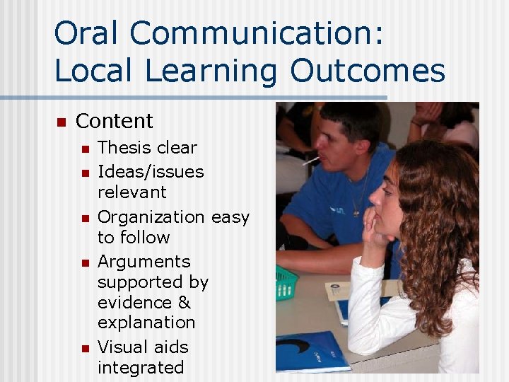 Oral Communication: Local Learning Outcomes n Content n n n Thesis clear Ideas/issues relevant