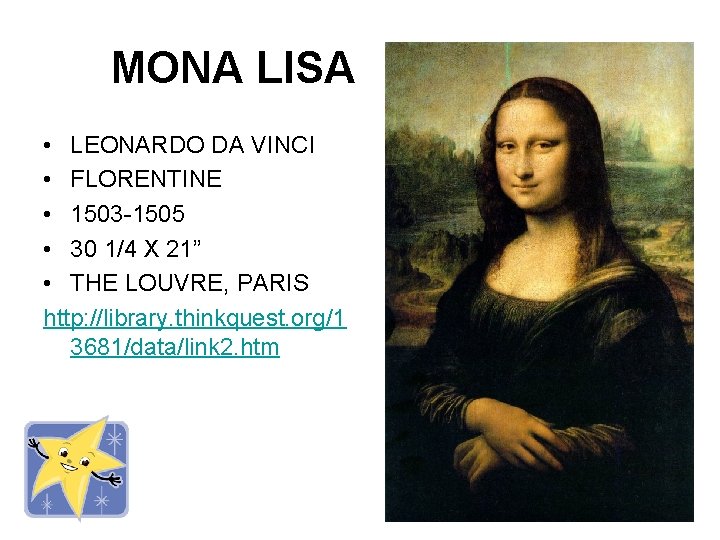 MONA LISA • LEONARDO DA VINCI • FLORENTINE • 1503 -1505 • 30 1/4