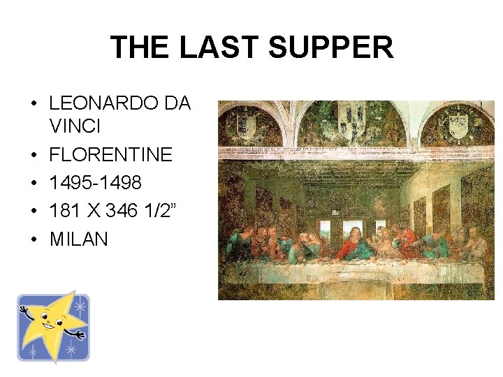 THE LAST SUPPER • LEONARDO DA VINCI • FLORENTINE • 1495 -1498 • 181