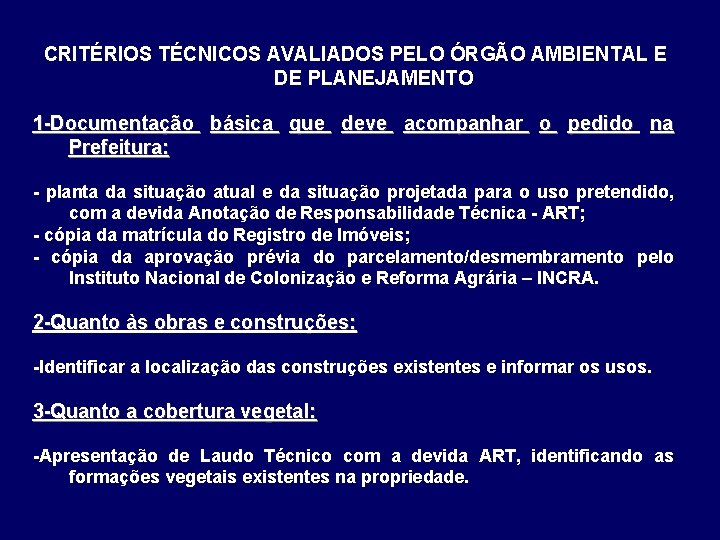 CRITÉRIOS TÉCNICOS AVALIADOS PELO ÓRGÃO AMBIENTAL E DE PLANEJAMENTO 1 -Documentação básica que deve