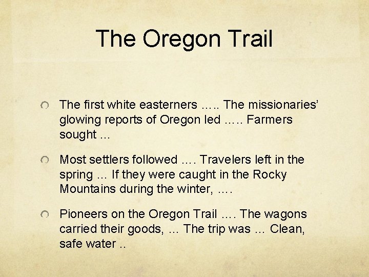 The Oregon Trail The first white easterners …. . The missionaries’ glowing reports of
