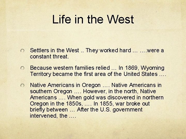 Life in the West Settlers in the West. . They worked hard … ….