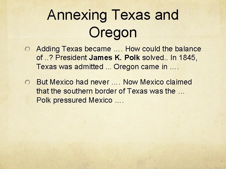 Annexing Texas and Oregon Adding Texas became …. How could the balance of. .