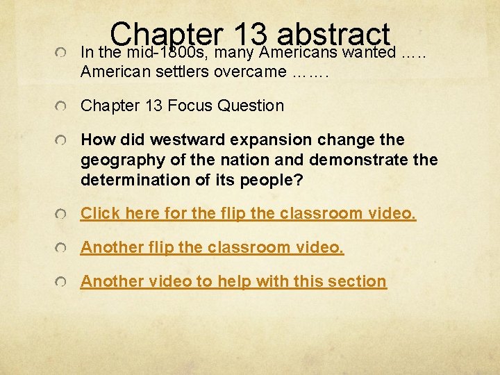 Chapter 13 abstract In the mid-1800 s, many Americans wanted …. . American settlers