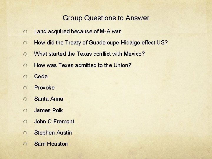 Group Questions to Answer Land acquired because of M-A war. How did the Treaty