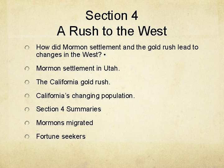 Section 4 A Rush to the West How did Mormon settlement and the gold