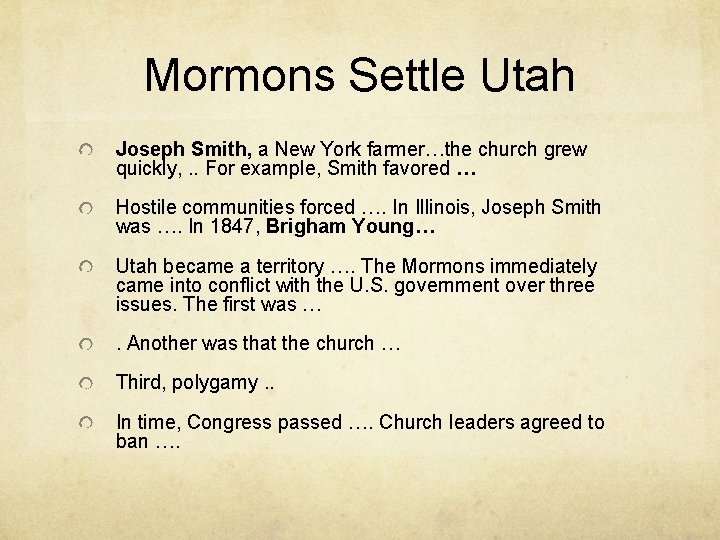 Mormons Settle Utah Joseph Smith, a New York farmer…the church grew quickly, . .