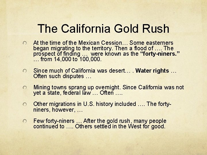 The California Gold Rush At the time of the Mexican Cession… Some easterners began