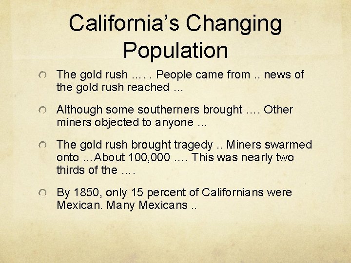 California’s Changing Population The gold rush …. . People came from. . news of