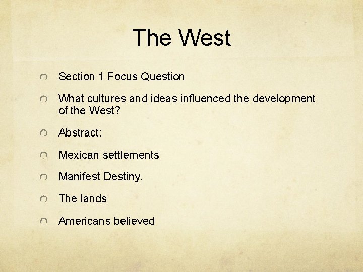The West Section 1 Focus Question What cultures and ideas influenced the development of