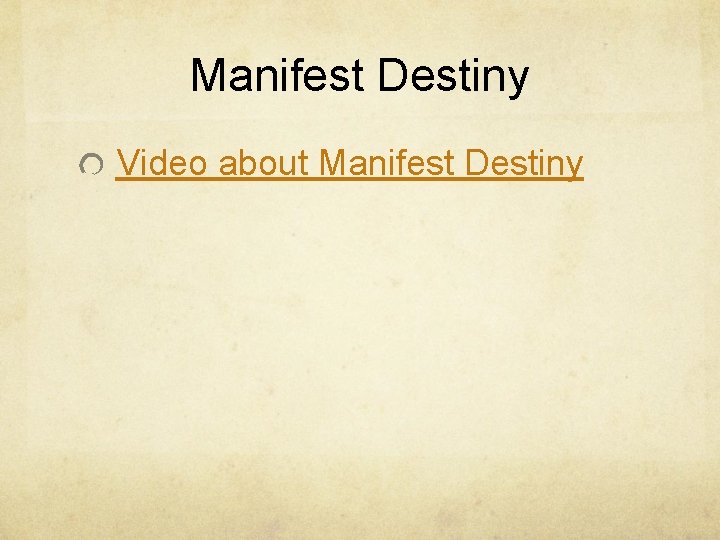 Manifest Destiny Video about Manifest Destiny 