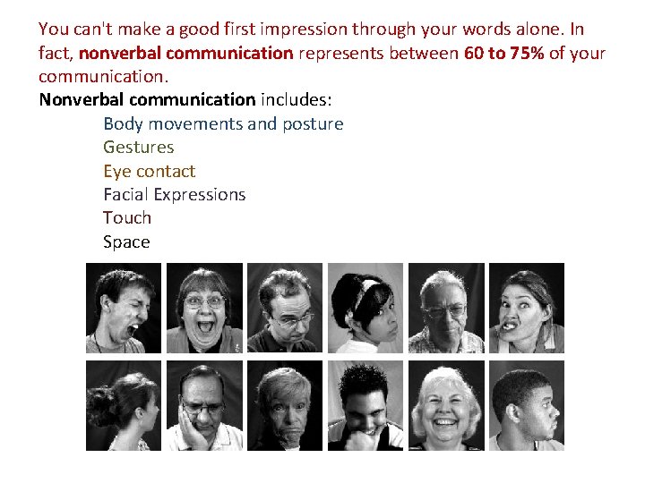 You can't make a good first impression through your words alone. In fact, nonverbal