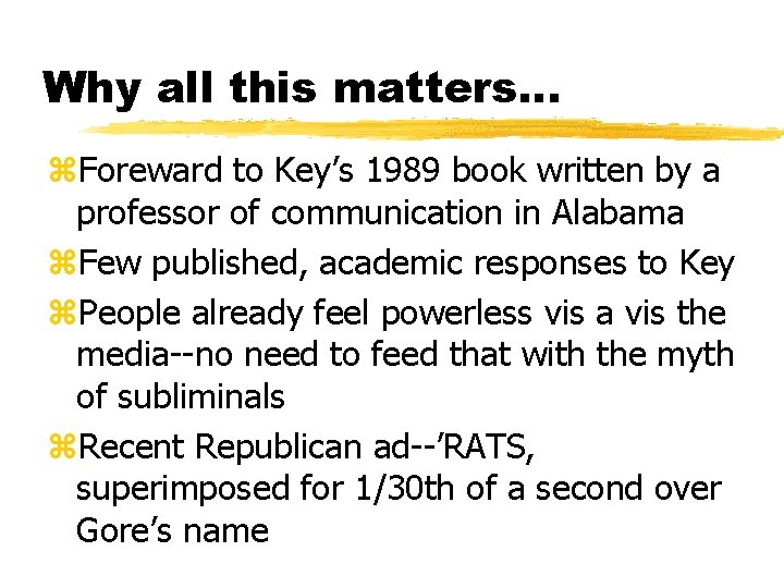 Why all this matters… z. Foreward to Key’s 1989 book written by a professor